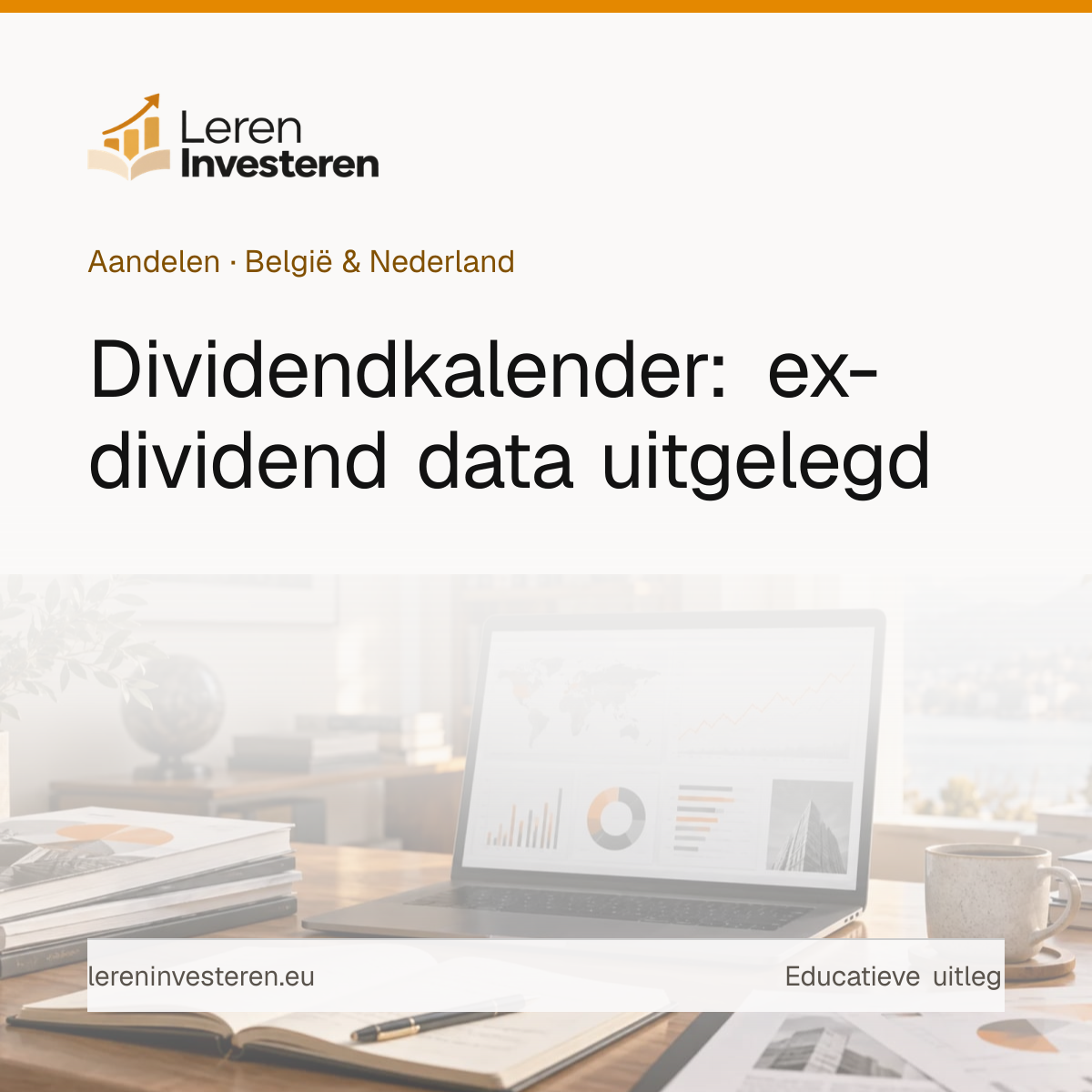 Dividendkalender: overzicht van ex-dividend data — educatieve illustratie voor beleggers in België en Nederland