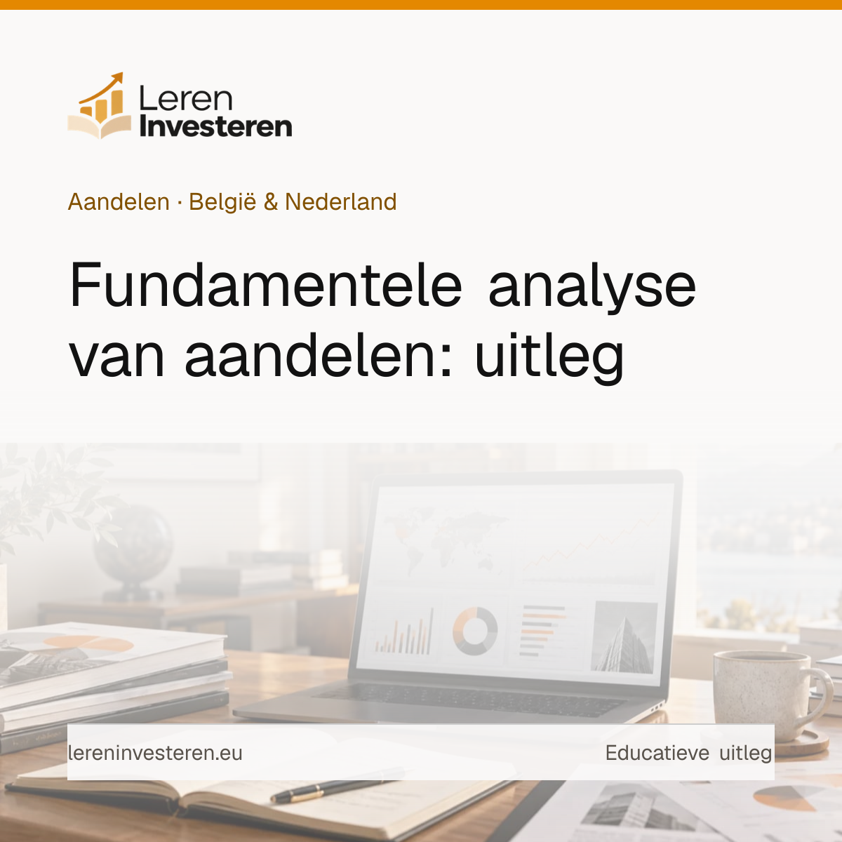 Fundamentele analyse van aandelen — educatieve illustratie voor beleggers in België en Nederland