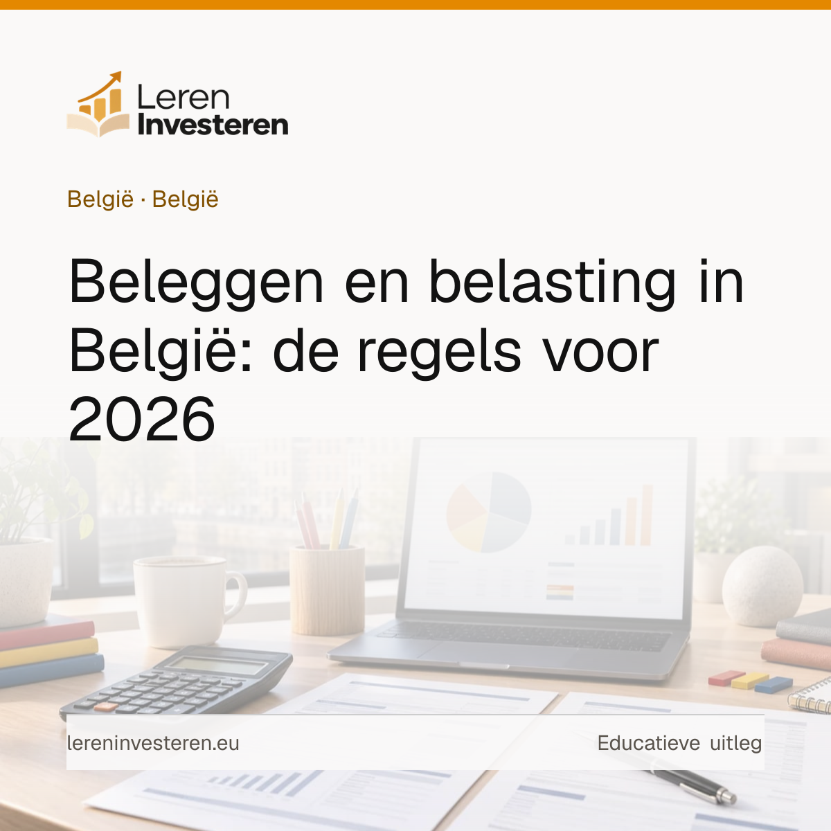 Belasting op beleggen in België: het complete overzicht — educatieve illustratie voor beleggers in België