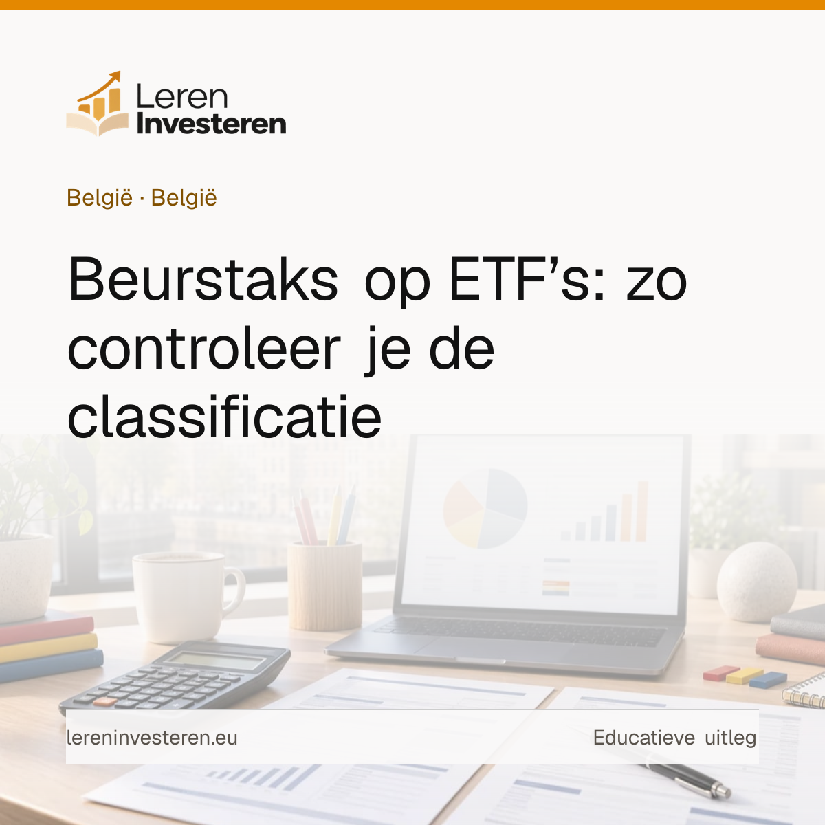 Beurstaks op ETF's: tarieven per fondstype — educatieve illustratie voor beleggers in België