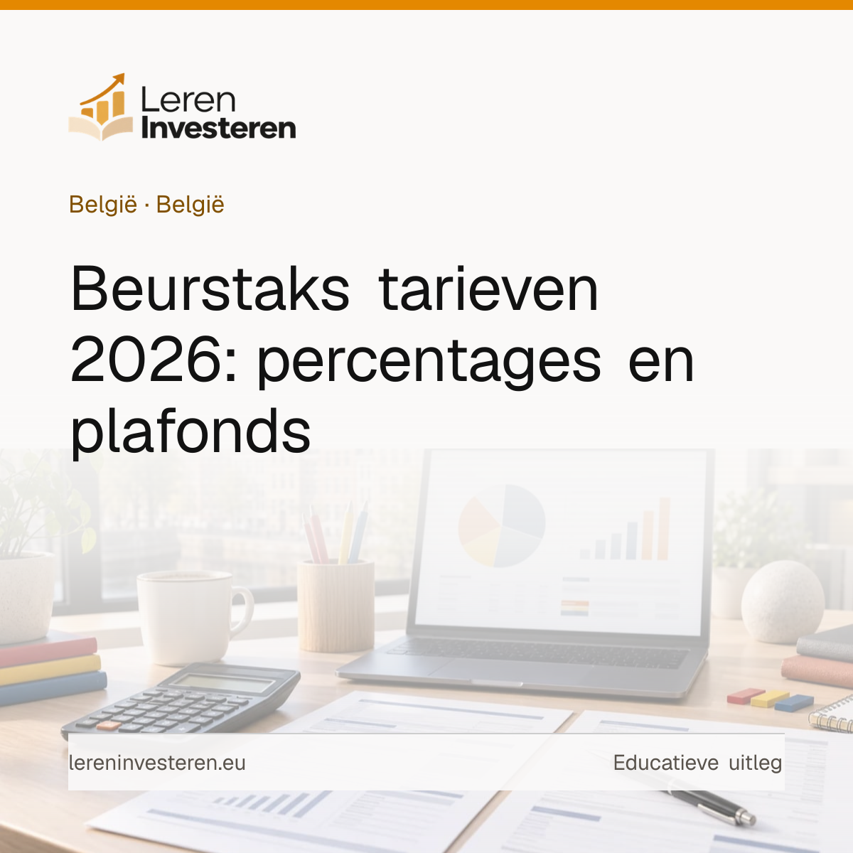 Beurstaks tarieven: hoeveel beurstaks betaal je per belegging? — educatieve illustratie voor beleggers in België