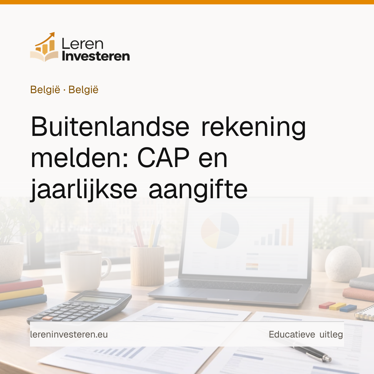 Buitenlandse rekening aangeven: stappenplan voor je belastingaangifte — educatieve illustratie voor beleggers in België