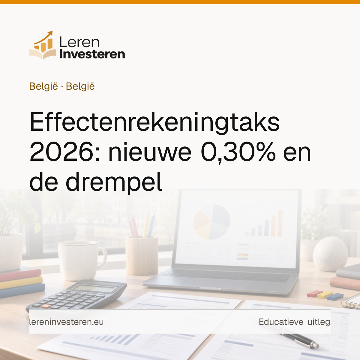 Effectenrekeningtaks: de jaarlijkse taks op je effectenrekening — educatieve illustratie voor beleggers in België