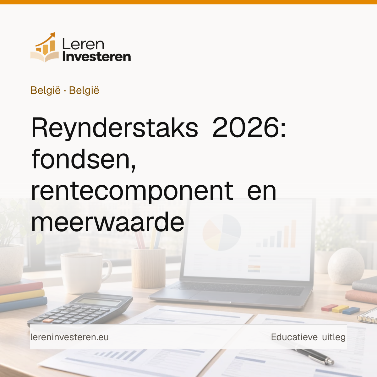 Reynderstaks: de belasting op beleggingsfondsen in België — educatieve illustratie voor beleggers in België
