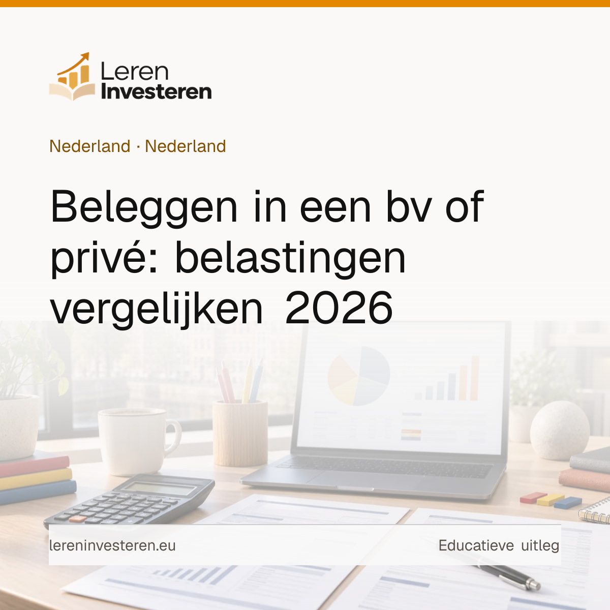 Beleggen in een bv of privé: wat is voordeliger? — educatieve illustratie voor beleggers in Nederland