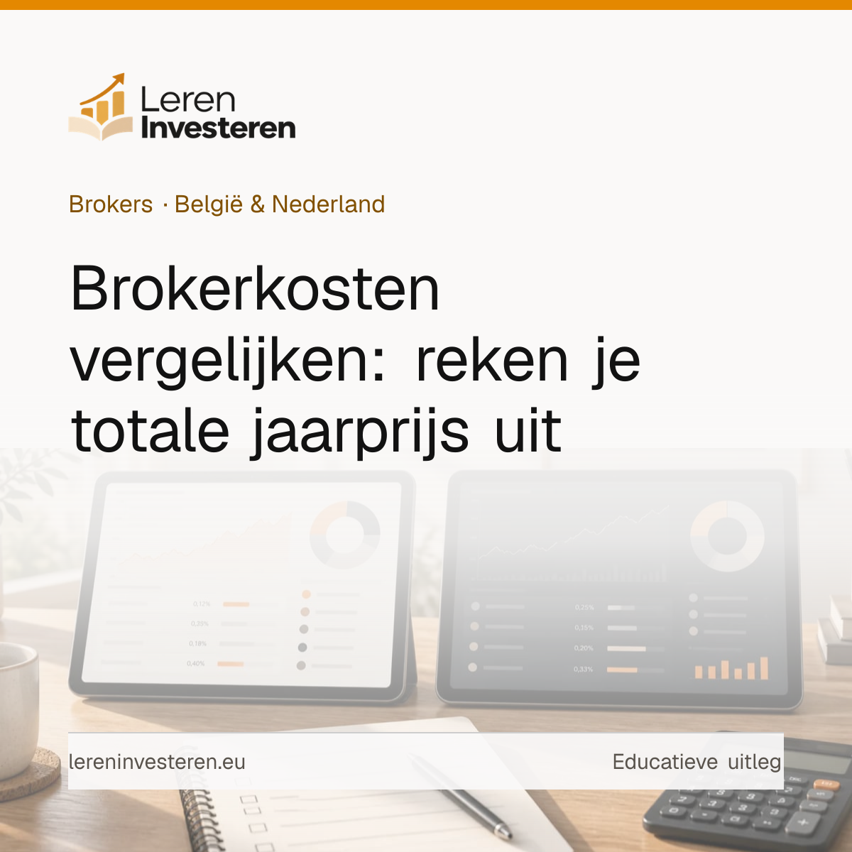 Brokerkosten vergelijken en goedkoop beleggen — educatieve illustratie voor beleggers in België en Nederland