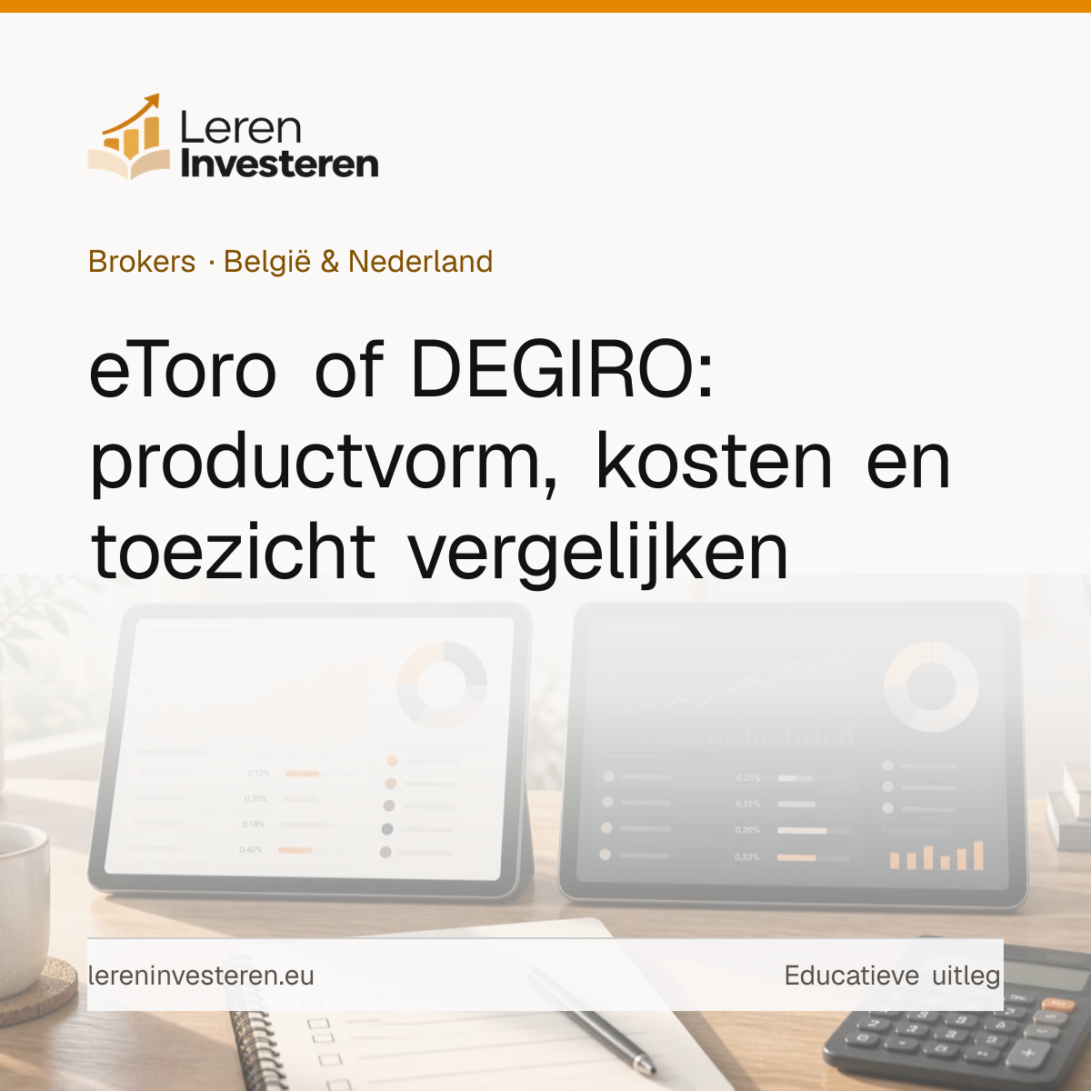 eToro of DEGIRO: welke broker kiezen — educatieve illustratie voor beleggers in België en Nederland