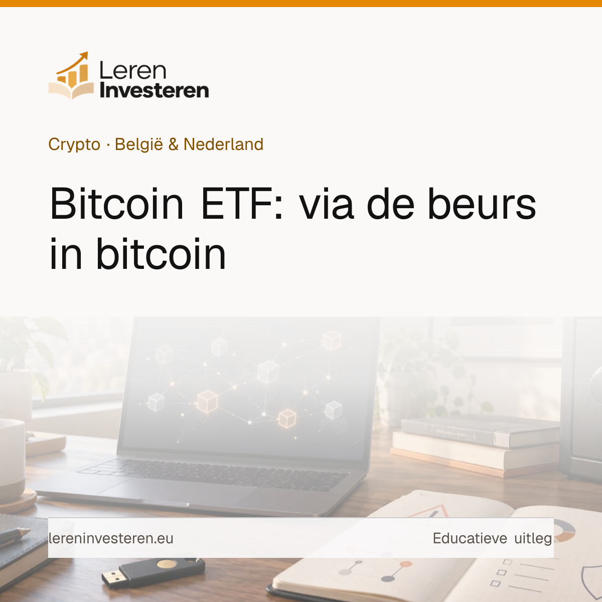 Bitcoin ETF: zo beleg je via de beurs in bitcoin — educatieve illustratie voor beleggers in België en Nederland