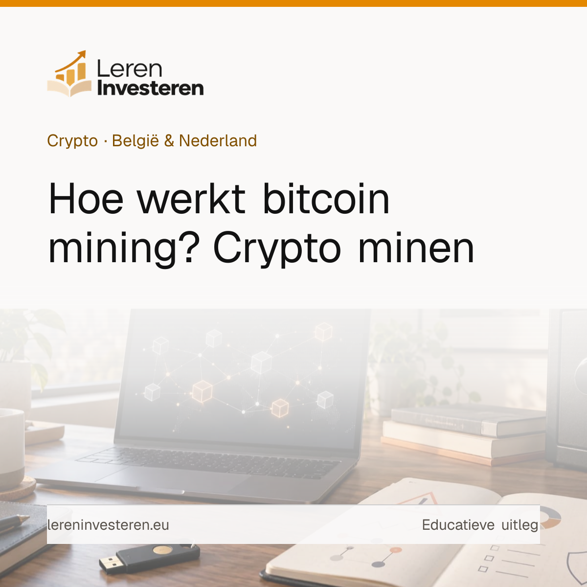 Hoe werkt bitcoin mining? Crypto minen uitgelegd — educatieve illustratie voor beleggers in België en Nederland