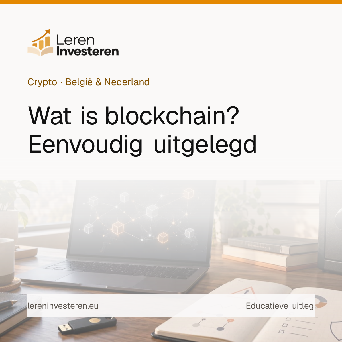 Wat is blockchain? Zo werkt de technologie achter crypto — educatieve illustratie voor beleggers in België en Nederland