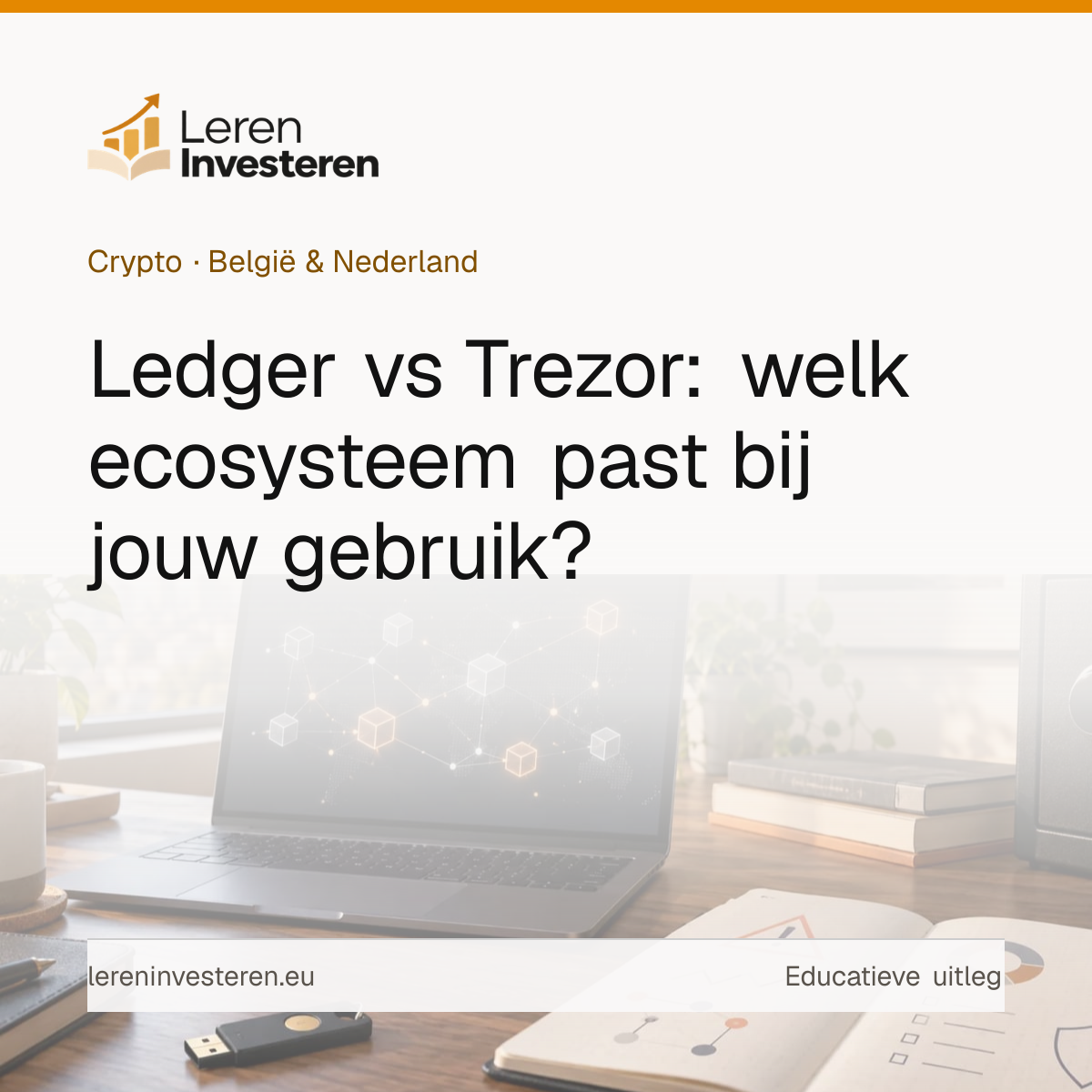Ledger vs Trezor: verschillen die je keuze bepalen — educatieve illustratie voor beleggers in België en Nederland
