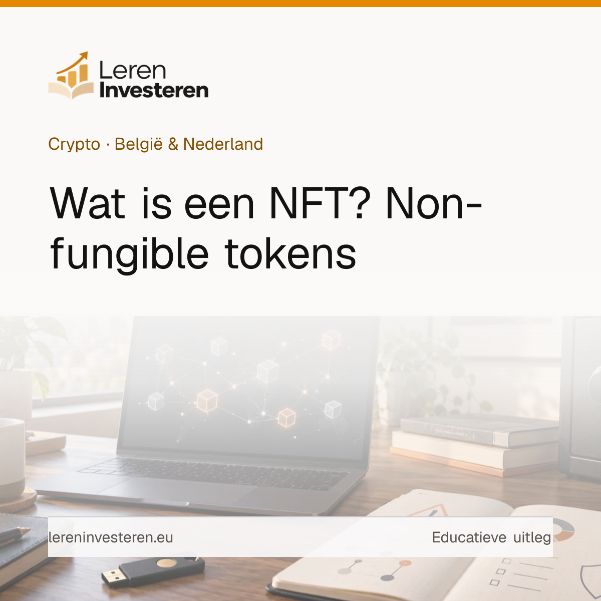 Wat is een NFT? Non-fungible tokens uitgelegd — educatieve illustratie voor beleggers in België en Nederland