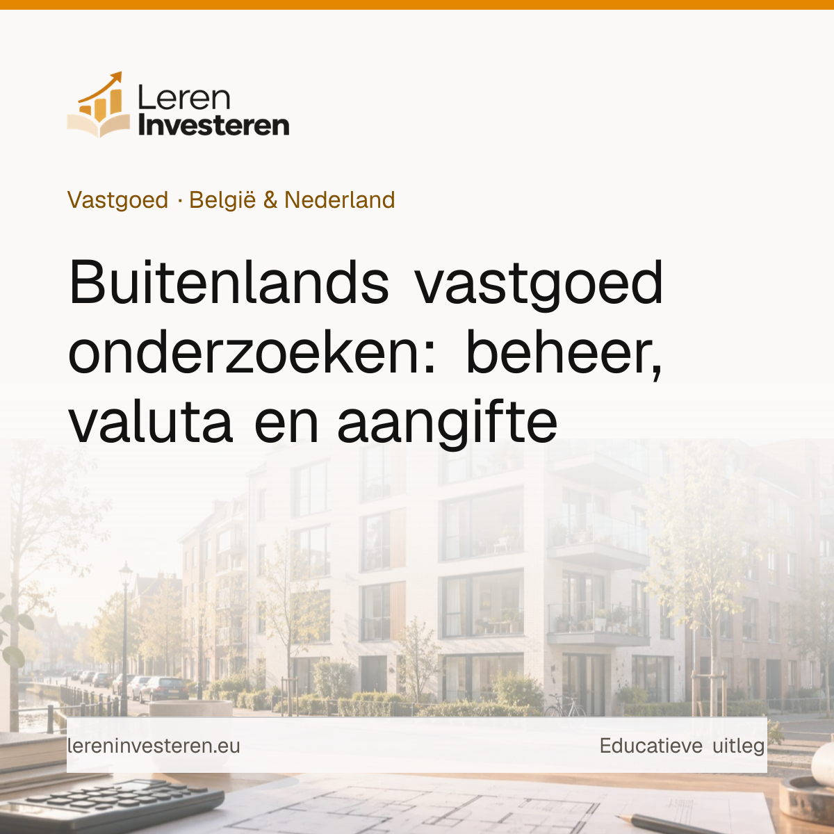 Investeren in buitenlands vastgoed — educatieve illustratie voor beleggers in België en Nederland