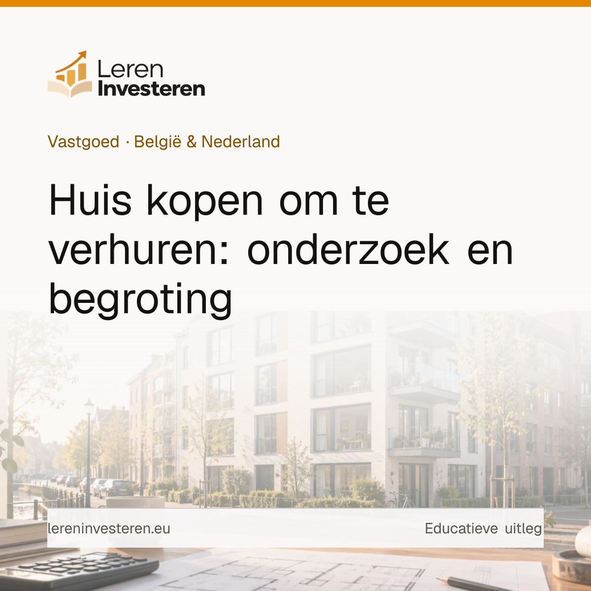 Een huis kopen om te verhuren — educatieve illustratie voor beleggers in België en Nederland