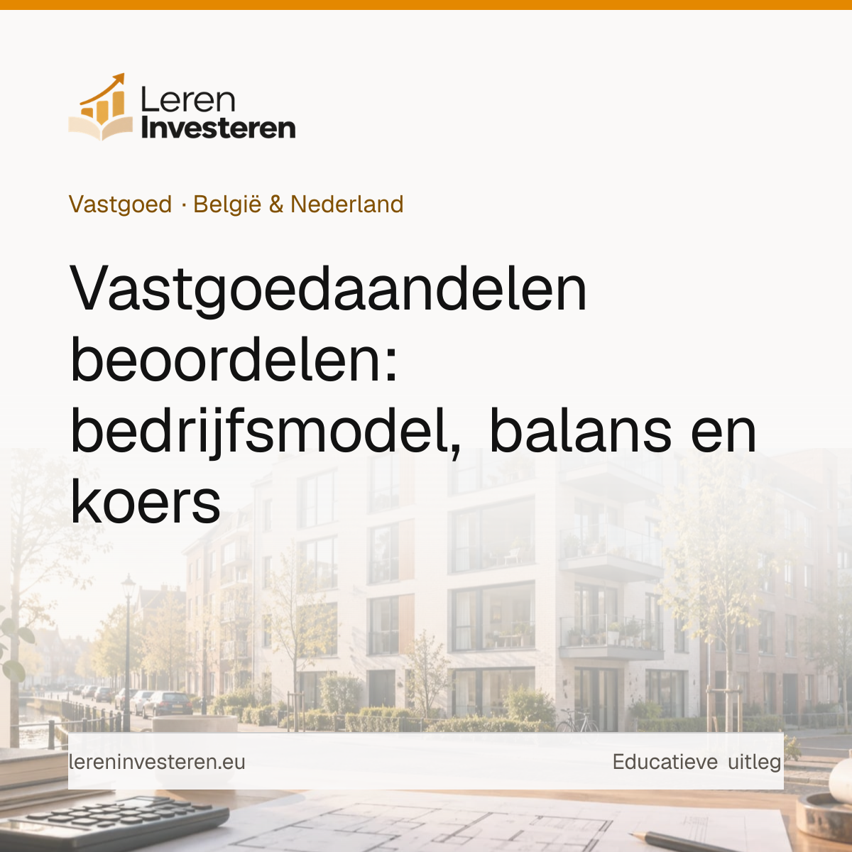 Beleggen in vastgoedaandelen — educatieve illustratie voor beleggers in België en Nederland